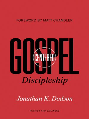 cover image of Gospel-Centered Discipleship (Foreword by Matt Chandler)